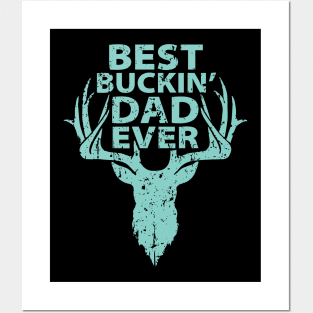 Best Buckin Dad Ever Posters and Art